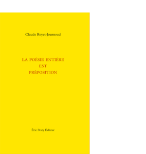 de Claude-Royet Journoud 2007 14 x 22 cm, 56 p., 12,17 € isbn : 978-2-9524961-4-8