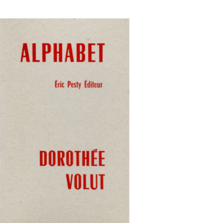 alphabet de Dorothée Volut 2008 14 x 22 cm, 24 p., 9 € isbn : 978-2-9524961-7-9