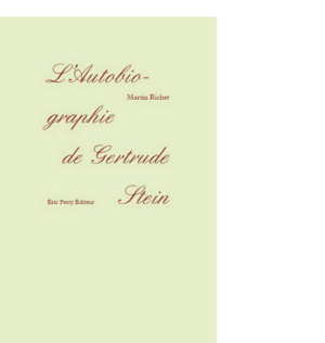 L'autobiographie de Gertrude Stein de Martin Richet 2011 15,2 x 22,8 cm, 128 p., 14,20 € isbn : 978-2-917786-12-3