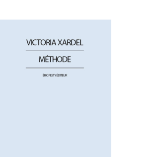 Méthode de Victoria Xardel 2012 17 x 21 cm, 48 p., 12 € isbn : 978-2-917786-13-0