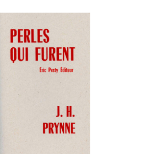 Perles qui furent de J. H. Prynne traduit de l’anglais par Pierre Alferi 2013 14 x 22 cm, 48 p., 9 € isbn : 978-2-917786-20-8