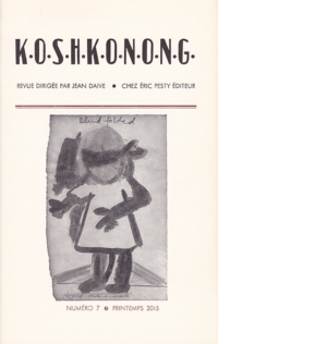 K.O.S.H.K.O.N.O.N.G n°7 mai 2015 15,5 x 24 cm, 20 p., 11 € isbn : 978-2-917786-32-1