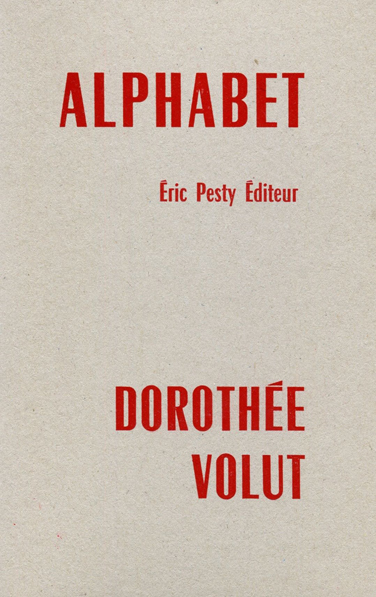 de Dorothée Volut 2008 14 x 22 cm, 24 p., 9 € isbn : 978-2-9524961-7-9