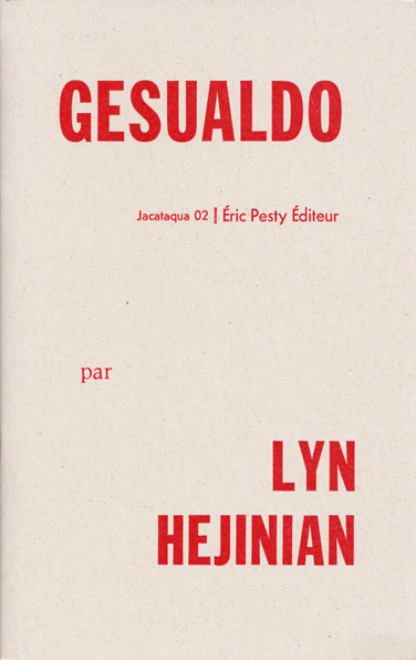 de Lyn Hejinian traduit de l’américain par Martin Richet 2009 14 x 22 cm, 16 p., 9 € isbn : 978-2-917786-04-8