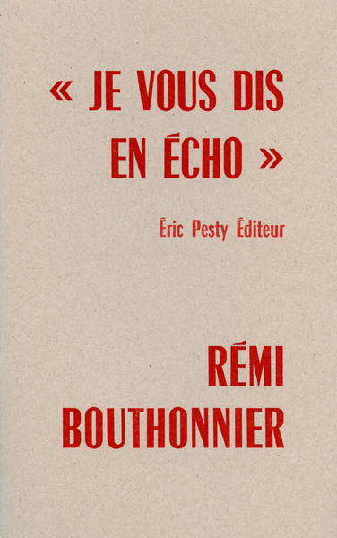 de Rémi Bouthonnier 2015 14 x 22 cm, 32 p., 9 € isbn : 978-2-917786-29-1