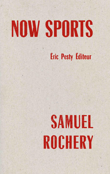 Now sports de Samuel Rochery 2013 14 x 22 cm, 24 p., 9 € isbn : 978-2-917786-21-5