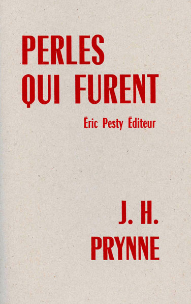 de J. H. Prynne traduit de l’anglais par Pierre Alferi 2013 14 x 22 cm, 48 p., 9 € isbn : 978-2-917786-20-8