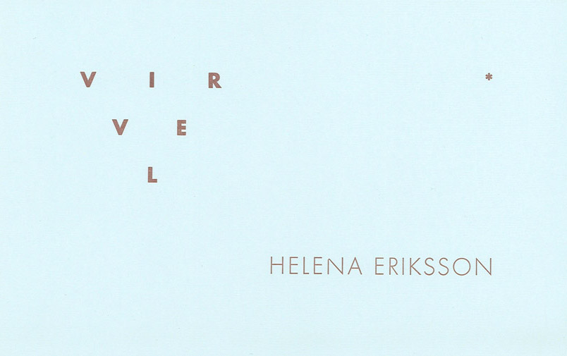 Virvel de Helena Eriksson CHATEAUX / ERIC PESTY EDITEUR, Turkosa 10 2016 12,7 x 20 cm, 8 p., 8 € isbn : 978-91-982344-6-6