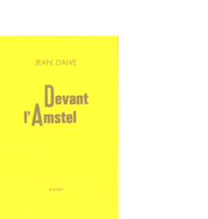 Devant l'Amstel de Jean Daive, 2023, 12,7 x 20 cm, 8 p., isbn : 978−2−493793-00-3