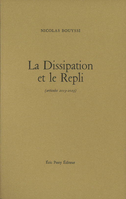 La Dissipation et le Repli de Nicolas Bouyssi, 2025, 14 x 22 cm , 208 p., isbn : 978-2-488139-01-4