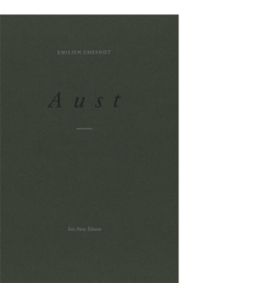 Aust de Emilien Chesnot, 2026, 15,2 x 22,8 cm , 160 p., isbn : 978-2-488139-04-5