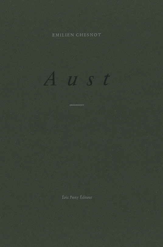 Aust de Emilien Chesnot, 2026, 15,2 x 22,8 cm , 160 p., isbn : 978-2-488139-04-5